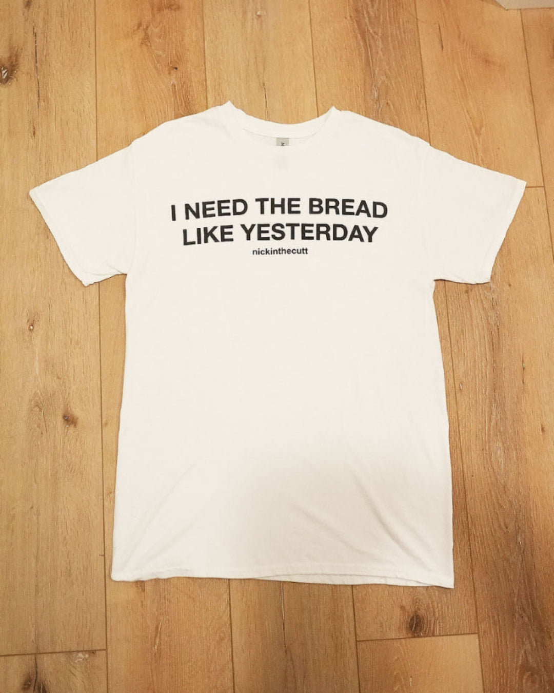 ineedthebreadlikeyesterday og shirt
